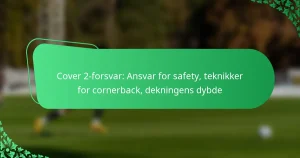 Cover 2-forsvar: Ansvar for safety, teknikker for cornerback, dekningens dybde