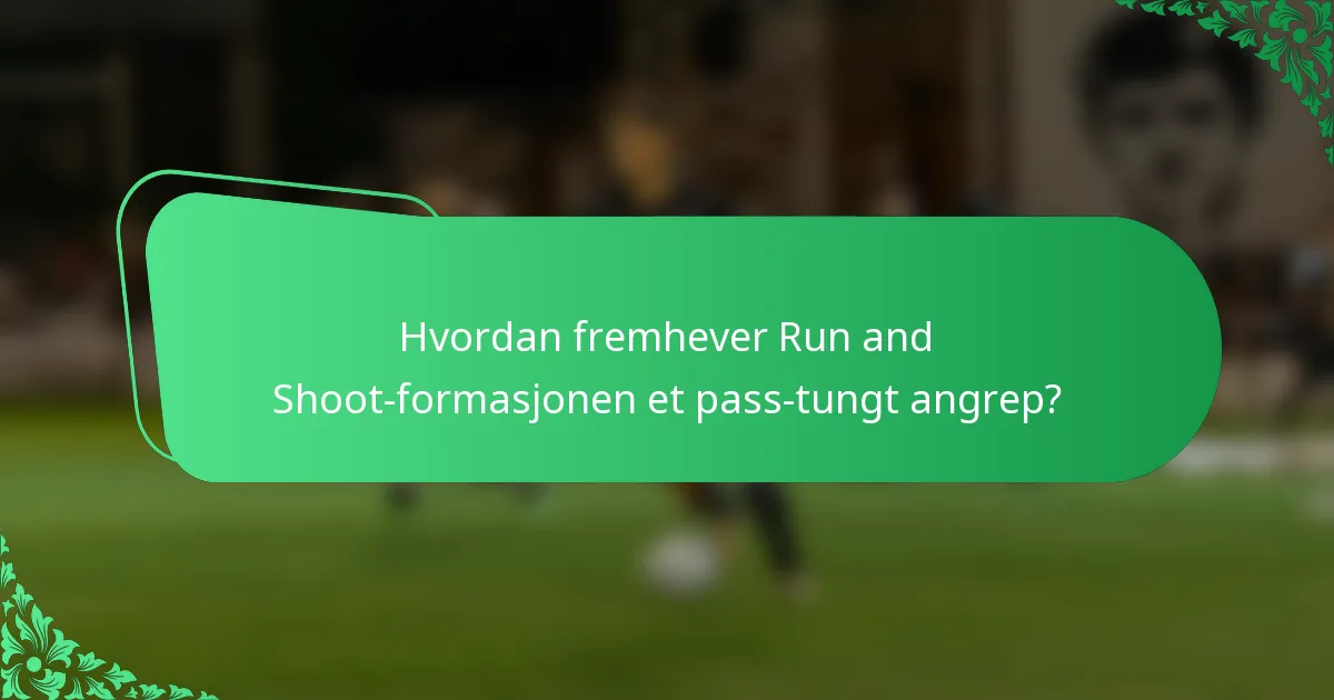 Hvordan fremhever Run and Shoot-formasjonen et pass-tungt angrep?